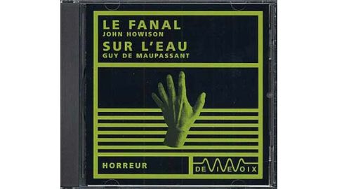 Le fanal  John Howison Guy De Maupassant - CD