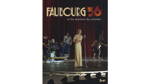 Faubourg 36 Et les métiers du cinéma - Livre